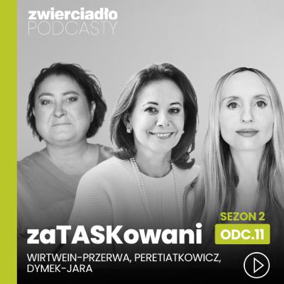 „Jak zatrudniam ludzi, to mam test na jabłko”. O flakingu i nowej kulturze rekrutacji | „zaTASKowani 2”, odc. 11 „Jak zatrudniam ludzi, to mam test na jabłko”. O flakingu i nowej kulturze rekrutacji | „zaTASKowani 2”, odc. 11