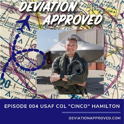 Ep. 004 USAF Col "Cinco" Hamilton