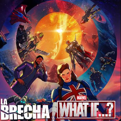La Brecha: What if...? (1ª temporada)