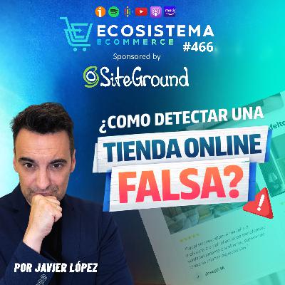 Ep 466. Cómo detectar una tienda online falsa y qué hacer si te han cobrado.