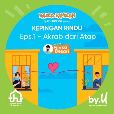 KEPINGAN RINDU #1 - Akrab dari Atap KEPINGAN RINDU #1 - Akrab dari Atap