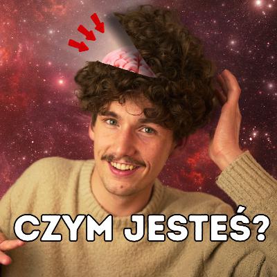 Kim/czym jesteś? Najważniejsze pytanie w 4 minuty