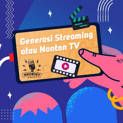 Generasi Streaming atau Nonton TV?