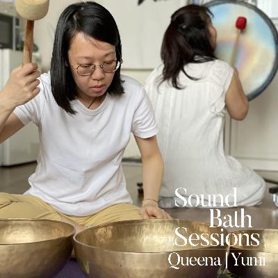 Sound Bath #014: Queena / Yumi