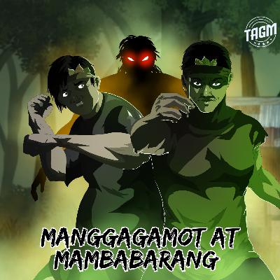 Episode 216 : Manggagamot At Mambabarang