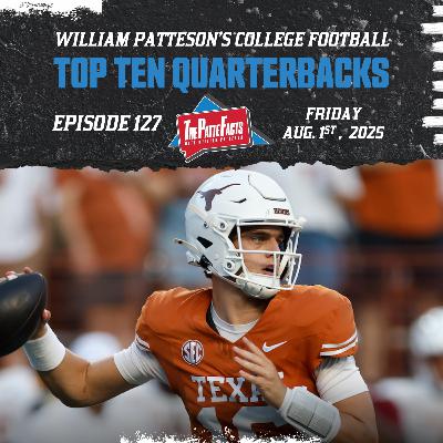 Ep. 127: College Football 2025 Top Ten Quarterbacks