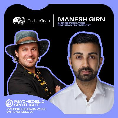 Mapping the Brain on Psychedelics & the Complexity Science Perspective with Manesh Girn