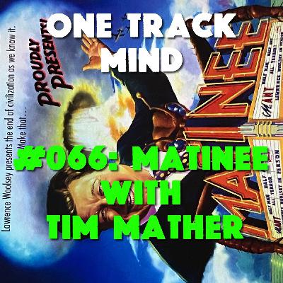 #066: Matinee with Tim Mather