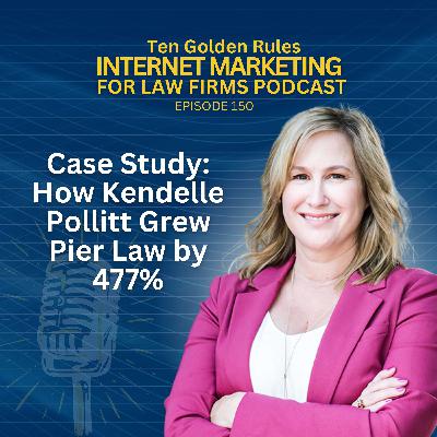150: Case Study: How Kendelle Pollitt Grew Pier Law by 477% 150: Case Study: How Kendelle Pollitt Grew Pier Law by 477%