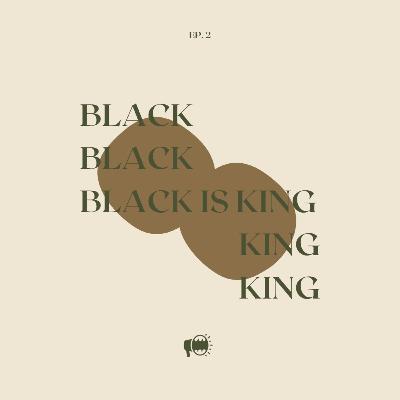 Episódio 2: Black is King