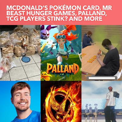 S3EP20: McDonald’s Pokémon Cards Food Waste, Mr Beast Real Hunger Games? Palland vs PalWorld, TCG Players Stink? & Slam Dunk spot