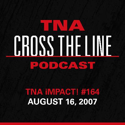 Episode #313: TNA iMPACT! #164 - 8/16/07: First Annual Angle Awards