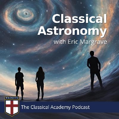 Classical Astronomy, with Eric Margrave Classical Astronomy, with Eric Margrave