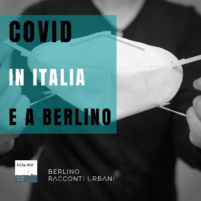 Puntata #11: Covid a Berlino e in Italia - Fatti ed eccessi