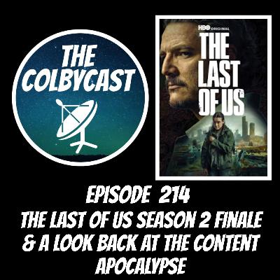 Episode 214- The Last of Us Season 2 Finale & A Recap of the Content Apocalypse!
