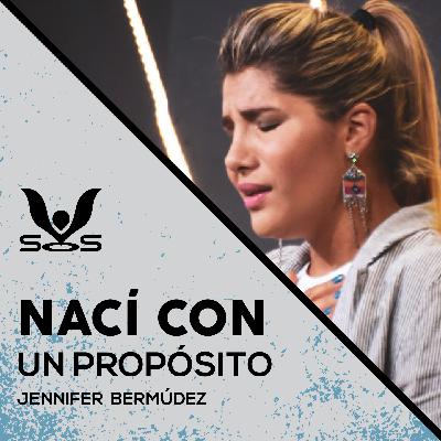 Episodio 23 📺 - Nací con un propósito - Jennifer Bermúdez