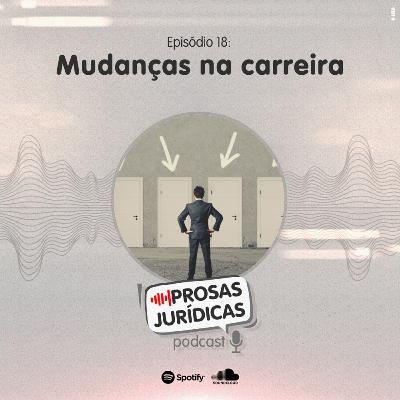 Episodio 18 – Mudanças na carreira