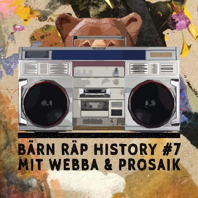 Bärn Räp History #7 (Mit Webba & Prosaik)