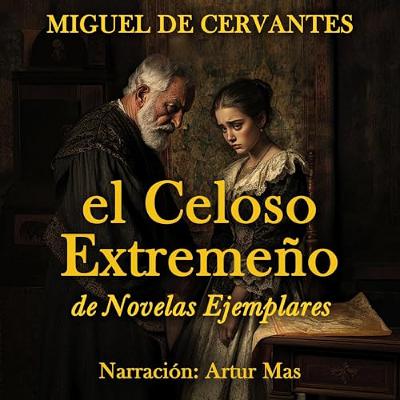 El Celoso Extremeño (Audiolibro) | Prueba Gratis