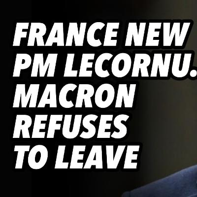 France new PM Lecornu. Macron refuses to leave