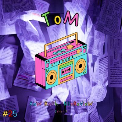 Raw Raph Interview #25 : Tom