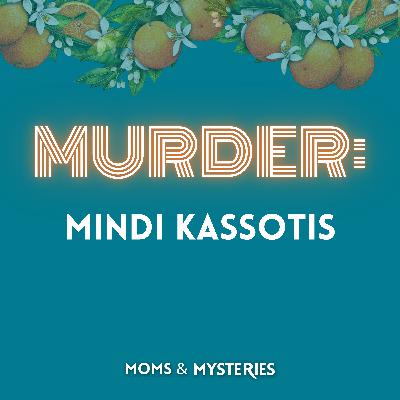 The Murder of Mindi Kassotis: Navy JAG, Dismemberment, and the Phantom FBI Agent