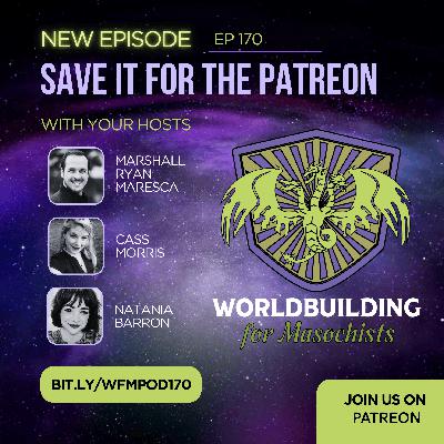 Episode 170: Save It for the Patreon Episode 170: Save It for the Patreon