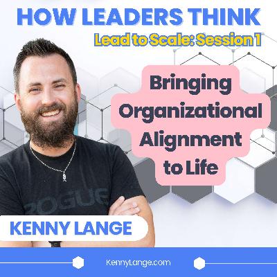 How I Think About Bringing Organizational Alignment to Life