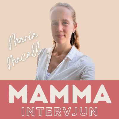 27. Maria Macall: “Hur går man vidare när ens barn är döende?”