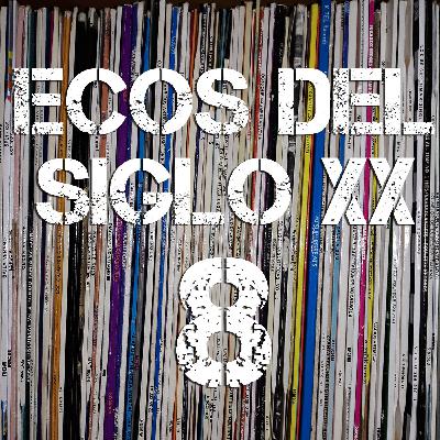 Ecos del siglo XX - #8 - Mayo 2019