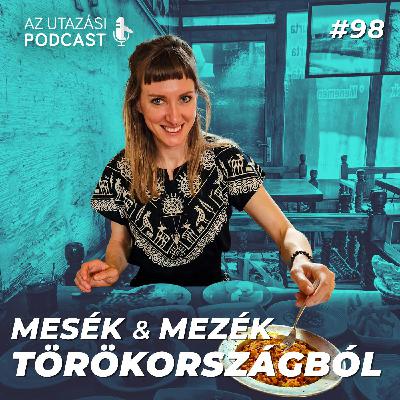 #98 Mesék és mezék Törökországból