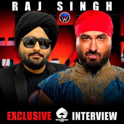 Raj Singh Interview - The Wrassingh Show Raj Singh Interview - The Wrassingh Show