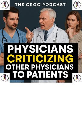 Physicians Criticizing other Physicians to Patients