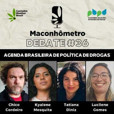 Debate #36 | Agenda Brasileira de Política de Drogas Debate #36 | Agenda Brasileira de Política de Drogas