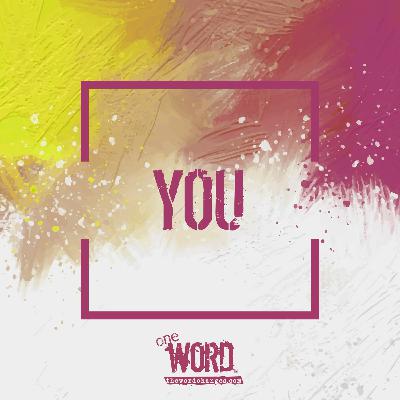 Word of the day: YOU Word of the day: YOU