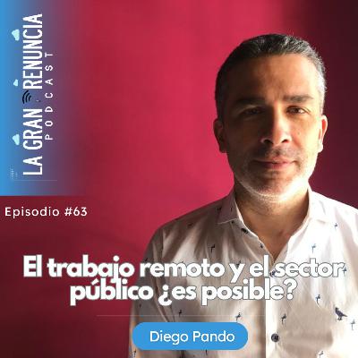 #63. Trabajo remoto y el sector público ¿es posible? con Diego Pando