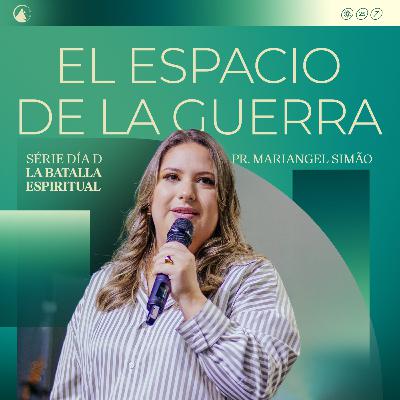 SERIE DÍA D: Parte 2 - EL ESPACIO DE LA GUERRA // Pra. Mariangel Simão SERIE DÍA D: Parte 2 - EL ESPACIO DE LA GUERRA // Pra. Mariangel Simão