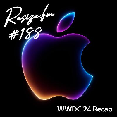 #188 WWDC24 Recap