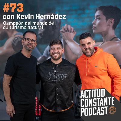 El secreto que llevo a ser campeón del mundo de Culturimo Natural a Kevin Hernández | Ep 73