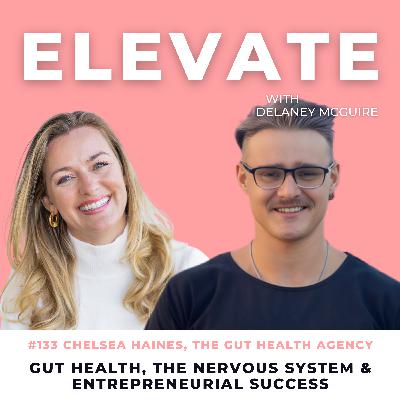 [133] Links Between Gut Health, the Nervous System & Entrepreneurial Success with Chelsea Haines