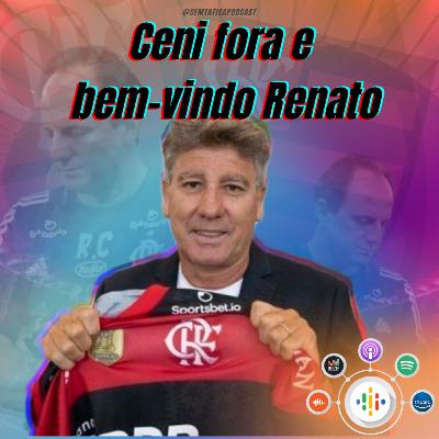 Ceni fora e Bem Vindo Renato Ceni fora e Bem Vindo Renato