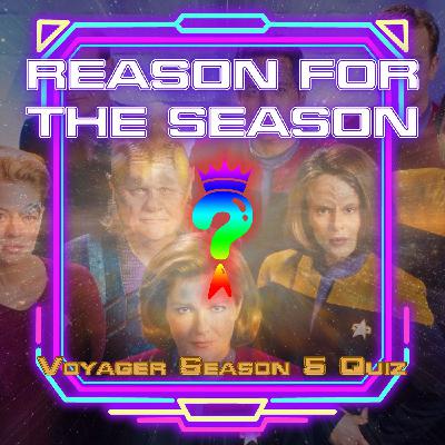 Reason For The Season: Voyager Season 5 Quiz