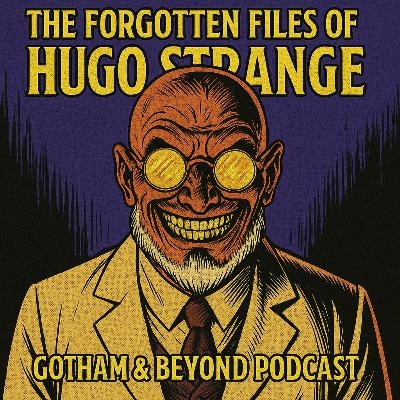 Hugo Strange: The Forgotten Files