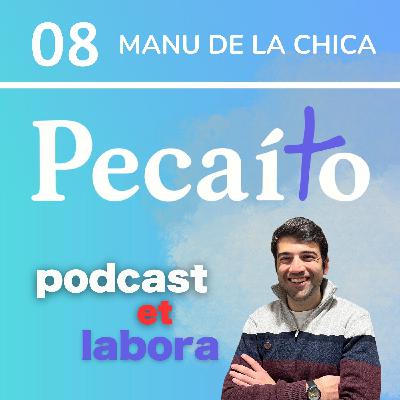 8# Podcast et labora: Manu de la Chica