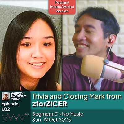 (ID/EN) #WMR EP 102: Trivia and Closing Mark from @zforZICER • #WeeklyMidnightRadio (ID/EN) #WMR EP 102: Trivia and Closing Mark from @zforZICER • #WeeklyMidnightRadio