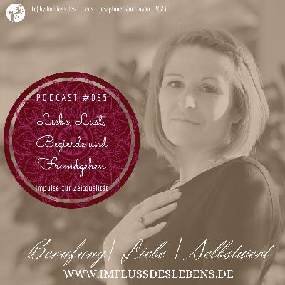 Podcast #085 Liebe, Lust, Begierde und Fremdgehen | Impulse zur Zeitqualität