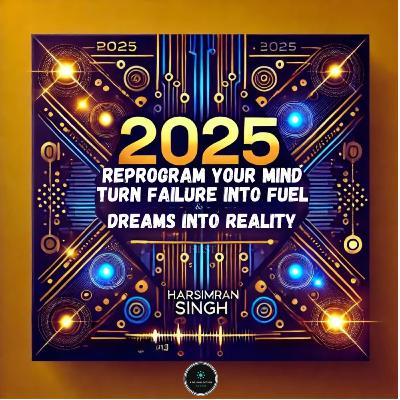 2025: Reprogram Your Mind—Turn Failure into Fuel and Dreams into Reality | WAY MAKER 2027 2025: Reprogram Your Mind—Turn Failure into Fuel and Dreams into Reality | WAY MAKER 2027
