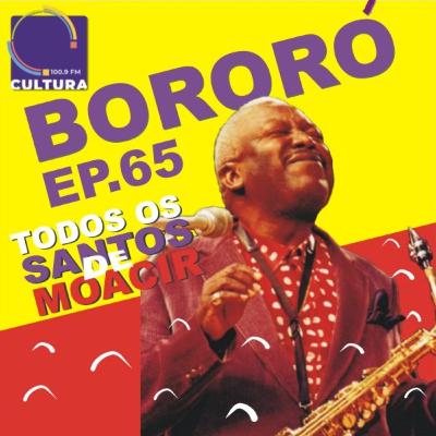 Episódio 65 - Todos os Santos de Moacir