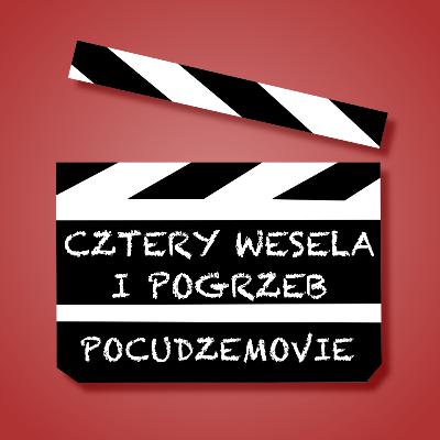 „Cztery wesela i pogrzeb” uczy angielskiego – PoCudzeMovie odc. 15