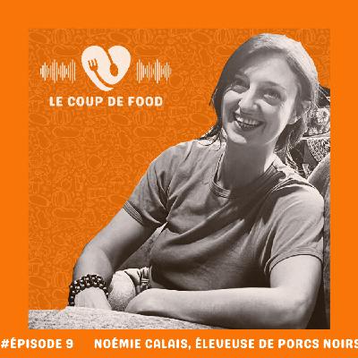 Noémie Calais, politiser sa pratique et s'appuyer la puissance du collectif pour une agriculture saine et pérenne.
